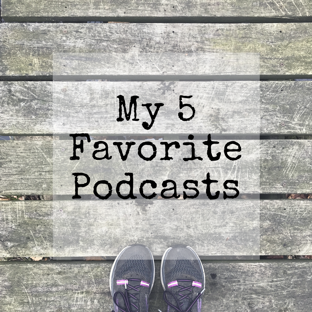 5 Favorite Podcasts